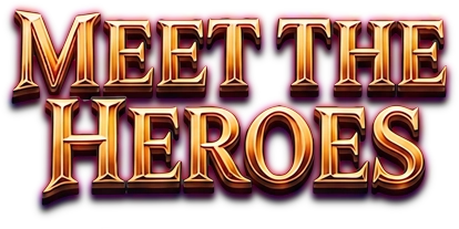Meet The Heroes